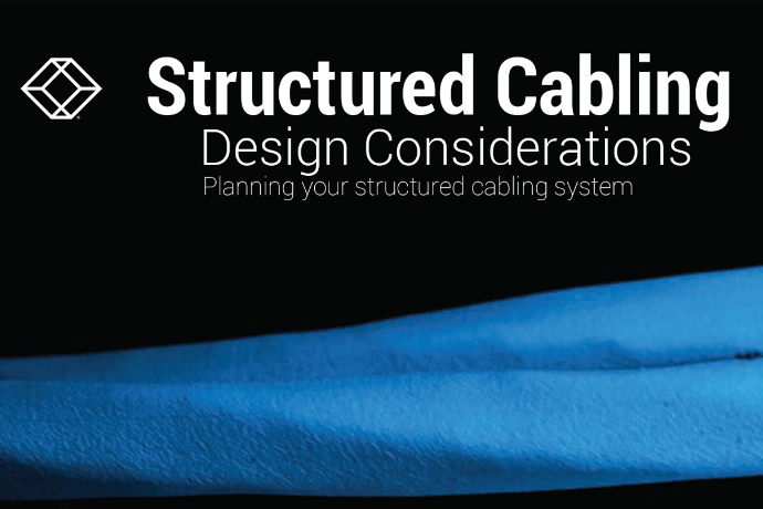 Planning Your Structured Cabling System - Design Consideratio